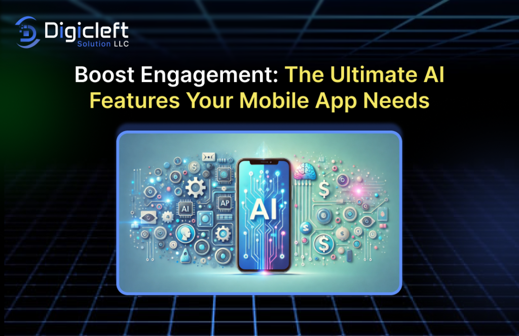 Boost Engagement_ The Ultimate AI Features Your Mobile App Needs