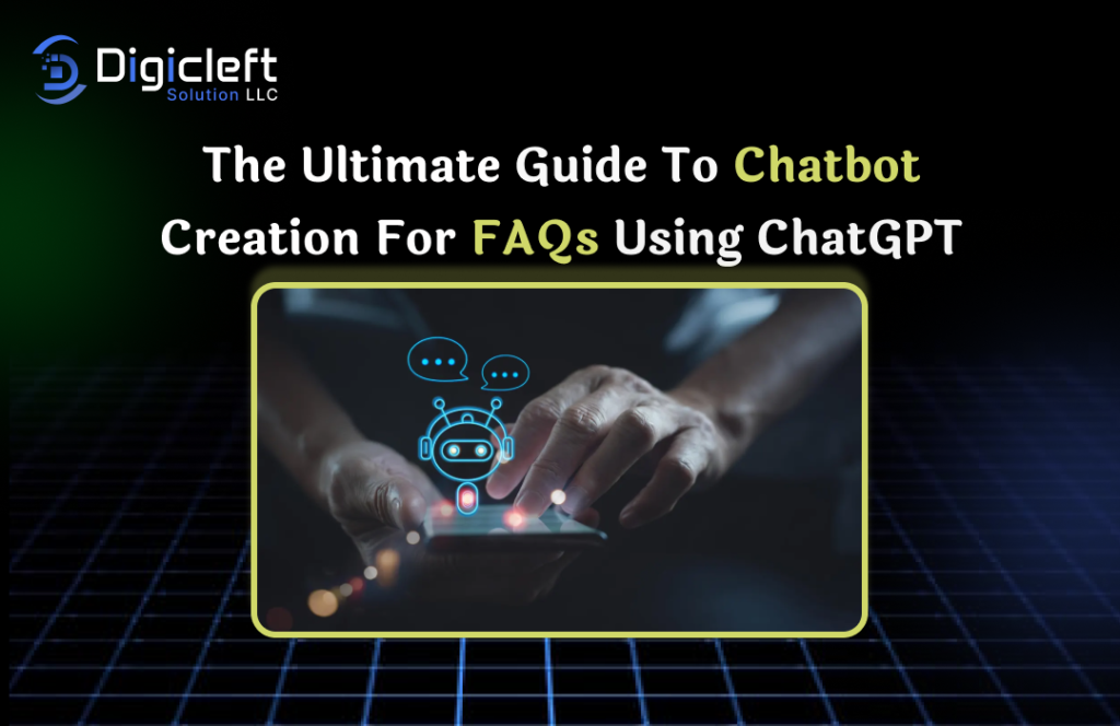 The Ultimate Guide to Chatbot Creation for FAQs Using ChatGPT