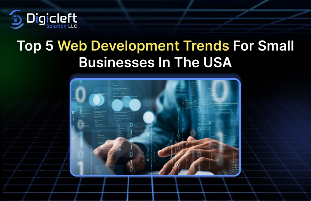 Top 5 Website Development Trends for Small Businesses in the USA