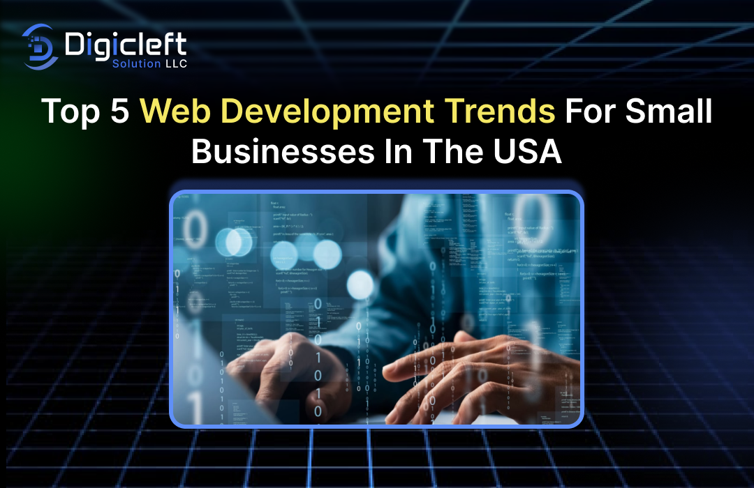 Top 5 Website Development Trends for Small Businesses in the USA