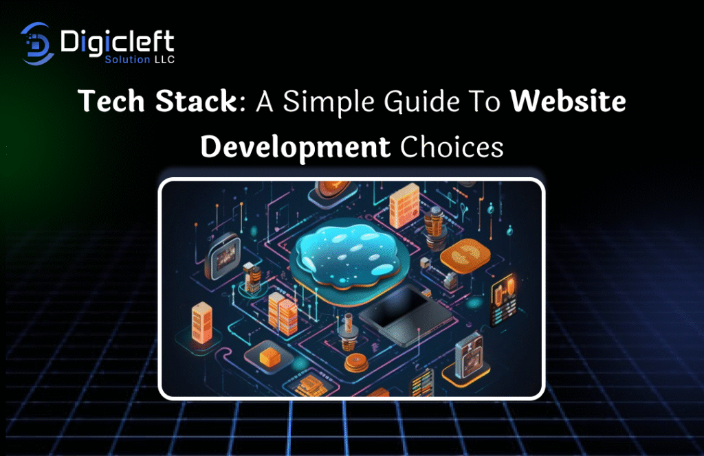 Tech Stack_ A Simple Guide to Website Development Choices