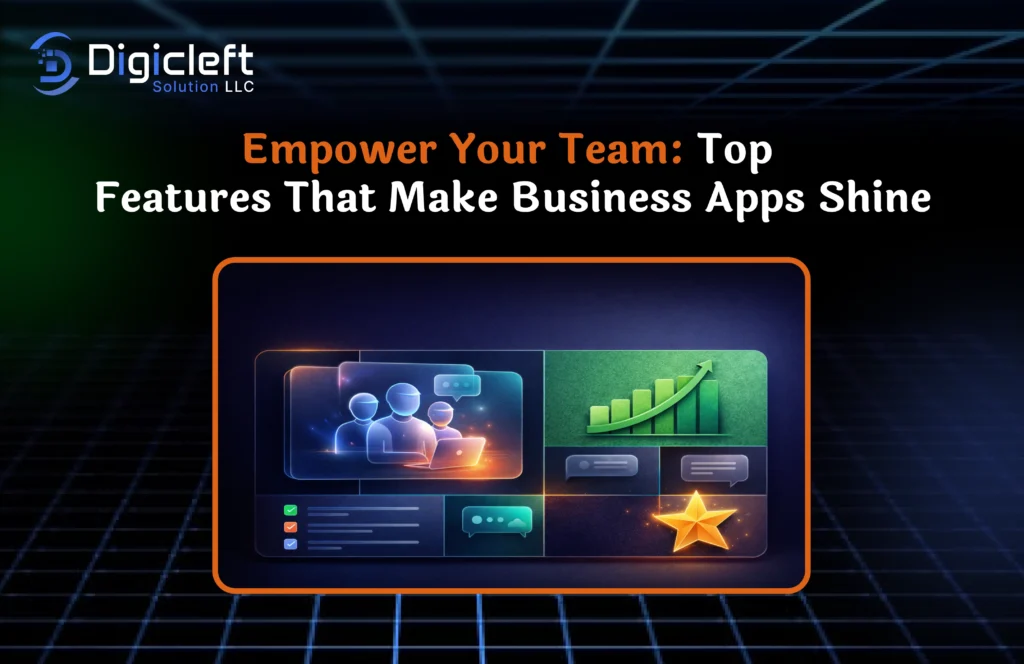 Empower Your Team Top Features That Make Business Apps Shine